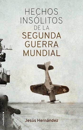 HECHOS INSÓLITOS DE LA II GUERRA MUNDIAL | 9788417092917 | HERNÁNDEZ, JESÚS | Llibreria La Gralla | Llibreria online de Granollers