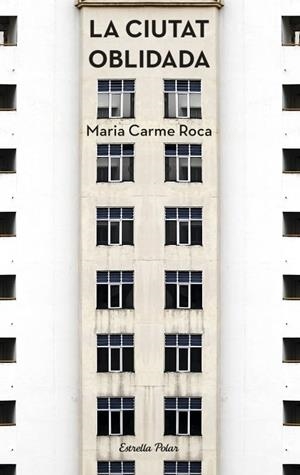 CIUTAT OBLIDADA, LA | 9788490574898 | ROCA, MARIA CARME | Llibreria La Gralla | Librería online de Granollers