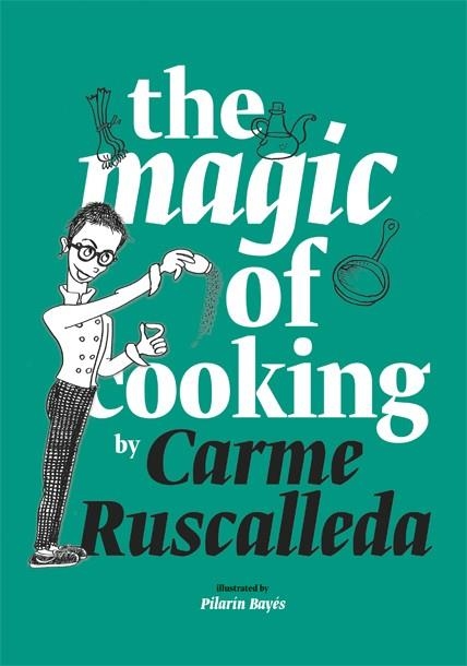 MAGIC OF COOKING, THE | 9788416670239 | RUSCALLEDA, CARME | Llibreria La Gralla | Librería online de Granollers