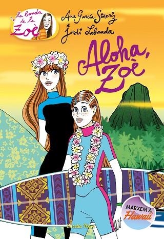 ALOHA, ZOÈ | 9788491375814 | GARCÍA-SIÑERIZ, ANA | Llibreria La Gralla | Librería online de Granollers