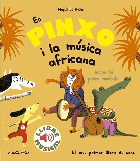 EN PINXO I LA MÚSICA AFRICANA. LLIBRE MUSICAL | 9788491374299 | LE HUCHE, MAGALI | Llibreria La Gralla | Llibreria online de Granollers