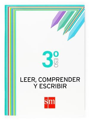 C.LEER,COMPRENDER Y ESCRIBIR 3 ESO | 9788467512151 | BENGOECHEA, ÁNGELES/SÁNCHEZ, FRANCISCO J. | Llibreria La Gralla | Librería online de Granollers