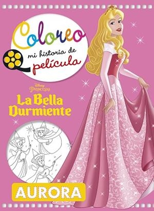 BELLA DURMIENTE, LA COLOREO MI HISTORIA DE PELÍCULA | 9788416917358 | VVAA | Llibreria La Gralla | Librería online de Granollers