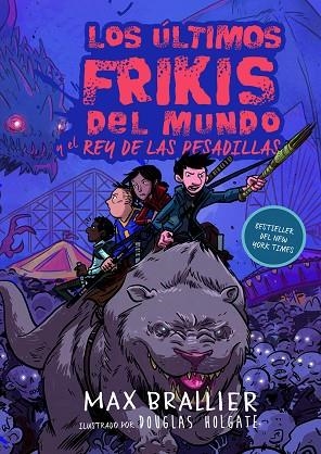 ÚLTIMOS FRIKIS DEL MUNDO Y EL REY DE LAS PESADILLAS, LOS | 9788417390129 | BRALLIER, MAX | Llibreria La Gralla | Llibreria online de Granollers