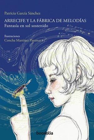 ARRECIFE Y LA FÁBRICA DE MELODÍAS | 9788494430695 | GARCÍA SÁNCHEZ, PATRICIA | Llibreria La Gralla | Librería online de Granollers