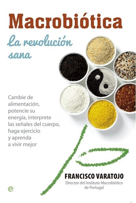 MACROBIÓTICA:LA REVOLUCIÓN SANA | 9788490601464 | VARATOJO, FRANCISCO | Llibreria La Gralla | Librería online de Granollers