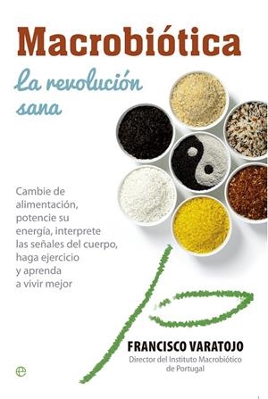 MACROBIÓTICA:LA REVOLUCIÓN SANA | 9788490601464 | VARATOJO, FRANCISCO | Llibreria La Gralla | Llibreria online de Granollers