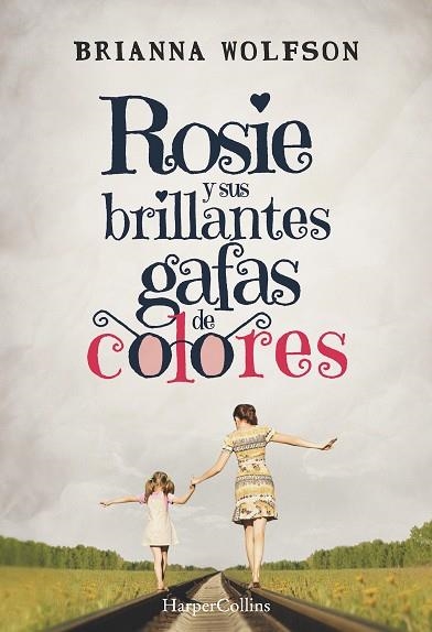 ROSIE Y SUS BRILLANTES GAFAS DE COLORES | 9788491392422 | WOLFSON, BRIANNA | Llibreria La Gralla | Llibreria online de Granollers