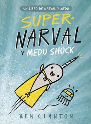 SUPERNARVAL Y MEDU SHOCK | 9788426145253 | CLANTON, BEN | Llibreria La Gralla | Llibreria online de Granollers