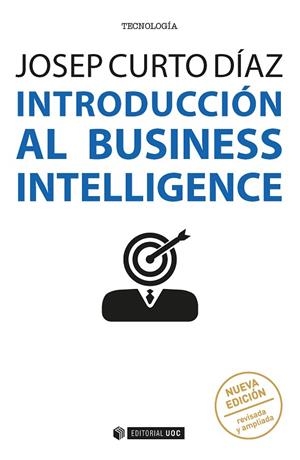 INTRODUCCIÓN AL BUSINESS INTELLIGENCE (NUEVA EDICIÓN REVISADA Y AMPLIADA) | 9788491166580 | CURTO DÍAZ, JOSEP | Llibreria La Gralla | Librería online de Granollers