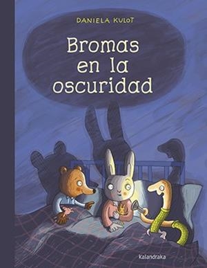 BROMAS EN LA OSCURIDAD | 9788484644026 | KULOT, DANIELA | Llibreria La Gralla | Llibreria online de Granollers