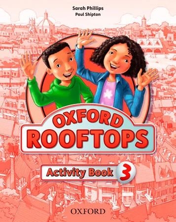 OXFORD ROOFTOPS 3. ACTIVITY BOOK | 9780194503365 | PHILLIPS, SARAH/SHIPTON, PAUL | Llibreria La Gralla | Librería online de Granollers