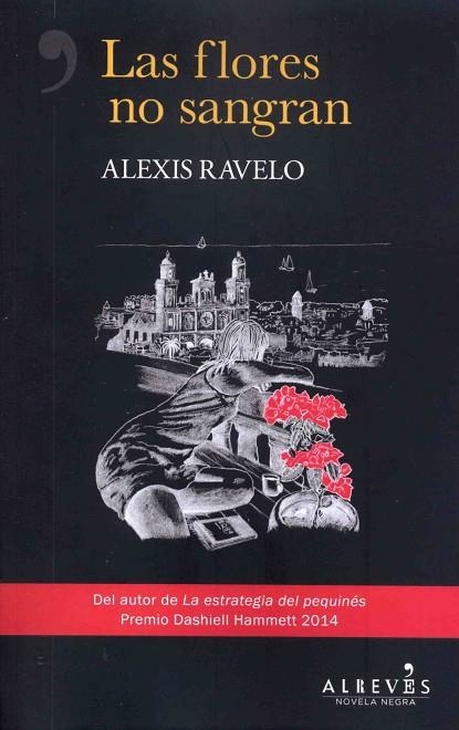 FLORES NO SANGRAN, LAS  | 9788417077716 | RAVELO, ALEXIS | Llibreria La Gralla | Librería online de Granollers