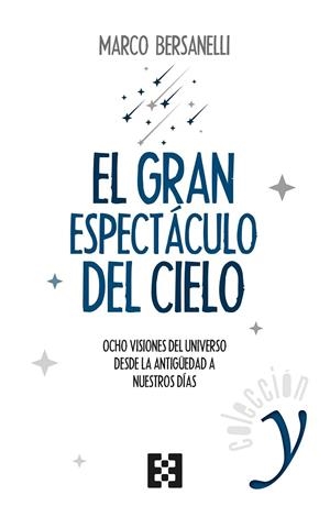 EL GRAN ESPECTÁCULO DEL CIELO | 9788490559338 | BERSANELLI, MARCO | Llibreria La Gralla | Librería online de Granollers