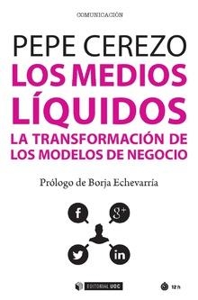 LOS MEDIOS LÍQUIDOS | 9788491801993 | CEREZO, PEPE | Llibreria La Gralla | Llibreria online de Granollers