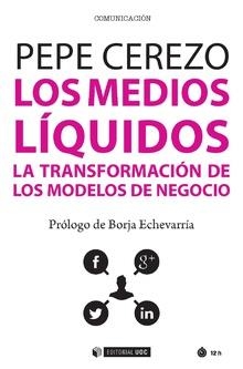 LOS MEDIOS LÍQUIDOS | 9788491801993 | CEREZO, PEPE | Llibreria La Gralla | Librería online de Granollers