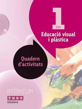 EDUCACIÓ VISUAL I PLÀSTICA QUADERN D'ACTIVITATS 1 ESO ATÒMIUM | 9788441224155 | BALLESTÉ, RAMON/BONET, PURA | Llibreria La Gralla | Librería online de Granollers