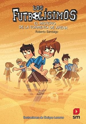 FUTBOLISIMOS 14. 14 EL MISTERIO DE LA TORMENTA DE ARENA | 9788491079323 | SANTIAGO, ROBERTO | Llibreria La Gralla | Llibreria online de Granollers