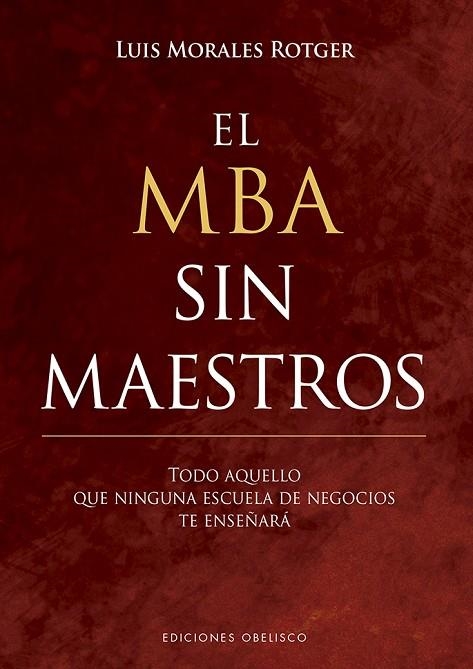 MBA SIN MAESTROS, EL | 9788491113676 | MORALES ROTGER, LUIS | Llibreria La Gralla | Librería online de Granollers