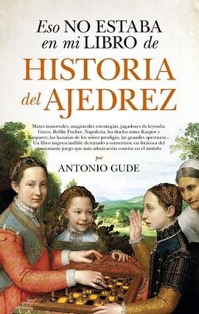 ESO NO ESTABA EN MI HISTORIA DE AJEDREZ | 9788417229672 | GUDE FERNANDEZ,ANTONIO VENTURA | Llibreria La Gralla | Llibreria online de Granollers