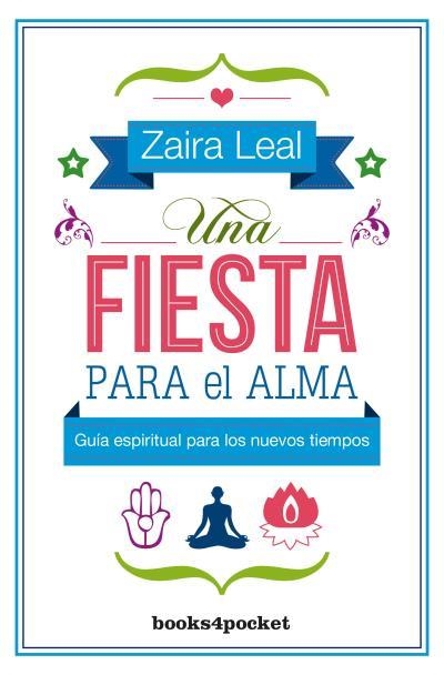 UNA FIESTA PARA EL ALMA (BOLSILLO) | 9788416622313 | LEAL, ZAIRA | Llibreria La Gralla | Librería online de Granollers