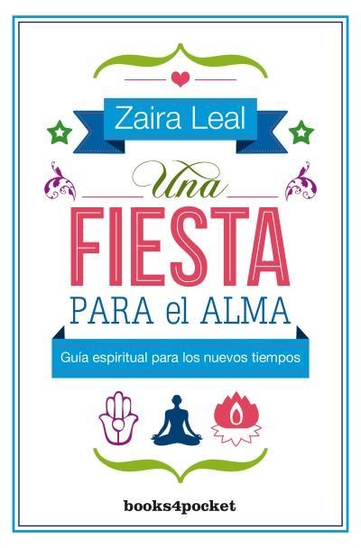 UNA FIESTA PARA EL ALMA (BOLSILLO) | 9788416622313 | LEAL, ZAIRA | Llibreria La Gralla | Llibreria online de Granollers