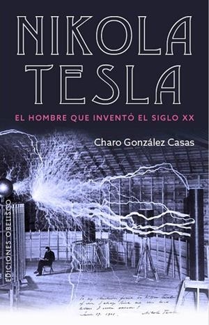 NIKOLA TESLA | 9788491113164 | GONZÁLEZ CASAS, CHARO | Llibreria La Gralla | Librería online de Granollers