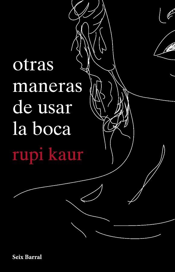 OTRAS MANERAS DE USAR LA BOCA | 9788432234064 | KAUR, RUPI | Llibreria La Gralla | Llibreria online de Granollers