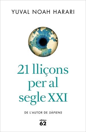 21 LLIÇONS PER AL SEGLE XXI | 9788429777147 | NOAH HARARI, YUVAL | Llibreria La Gralla | Llibreria online de Granollers
