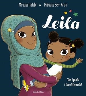 LEILA | 9788491376118 | HATIBI, MÍRIAM/BEN-ARAB CANELA, MÀRIAM | Llibreria La Gralla | Llibreria online de Granollers