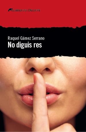 NO DIGUIS RES | 9788494788970 | GÁMEZ SERRANO, RAQUEL | Llibreria La Gralla | Librería online de Granollers