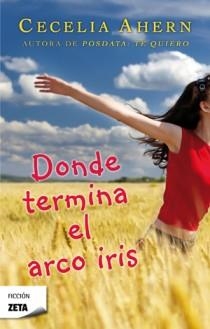 DONDE TERMINA EL ARCO IRIS (ZETABOLSILLO) | 9788498724813 | AHERN, CECELIA | Llibreria La Gralla | Llibreria online de Granollers