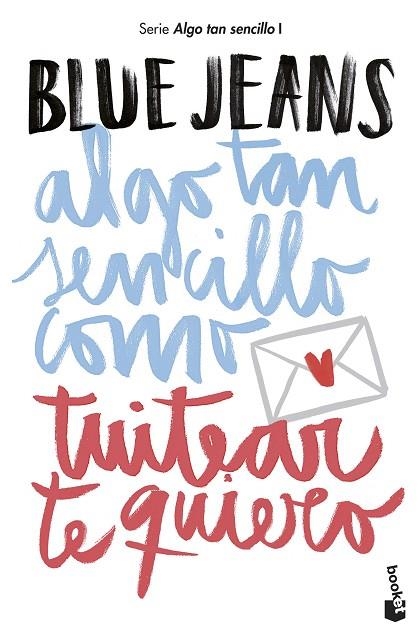 ALGO TAN SENCILLO COMO TWITEAR TE QUIERO | 9788408194224 | BLUE JEANS | Llibreria La Gralla | Llibreria online de Granollers