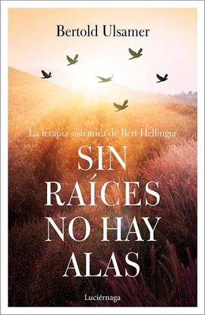 SIN RAICES NO HAY ALAS | 9788417371258 | ULSAMER, BERTOLD | Llibreria La Gralla | Librería online de Granollers