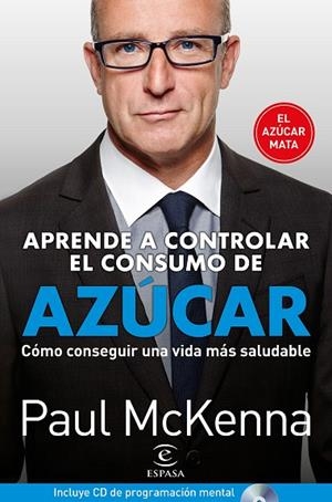 APRENDE A CONTROLAR EL CONSUMO DE AZUCAR  | 9788467052541 | MCKENNA, PAUL  | Llibreria La Gralla | Llibreria online de Granollers
