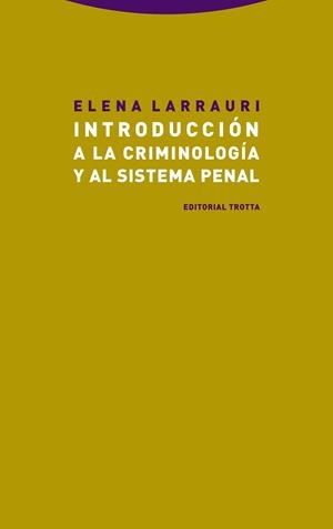 INTRODUCCIÓN A LA CRIMINOLOGÍA Y AL SISTEMA PENAL | 9788498797664 | LARRAURI, ELENA | Llibreria La Gralla | Librería online de Granollers