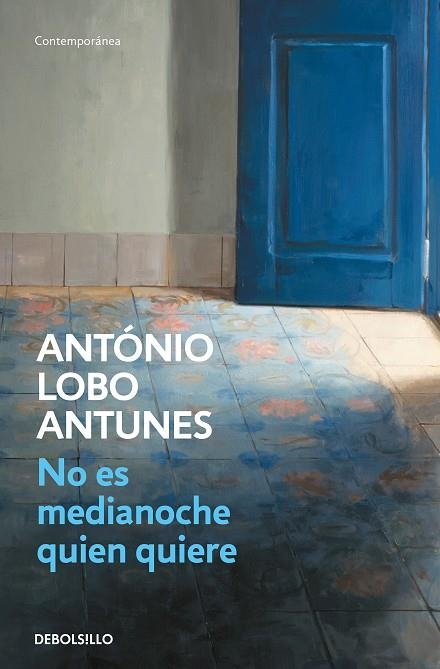 NO ES MEDIANOCHE QUIEN QUIERE (BOLSILLO) | 9788466344128 | LOBO ANTUNES, ANTÓNIO | Llibreria La Gralla | Librería online de Granollers