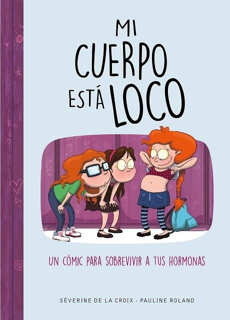 MI CUERPO ESTÁ LOCO | 9788490439883 | DE LA CROIX, SÉVERINE/ROLAND, PAULINE | Llibreria La Gralla | Llibreria online de Granollers