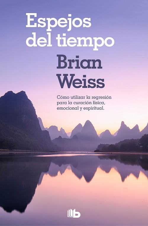 ESPEJOS DEL TIEMPO (BOLSILLO) | 9788490706794 | WEISS, BRIAN | Llibreria La Gralla | Librería online de Granollers