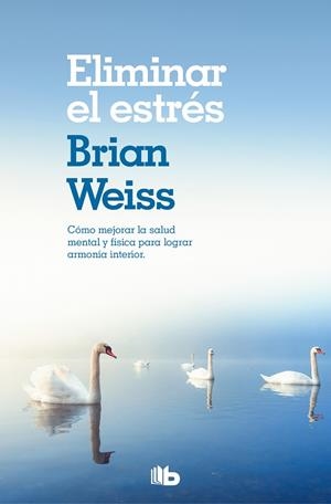 ELIMINAR EL ESTRÉS (BOLSILLO) | 9788490706800 | WEISS, BRIAN | Llibreria La Gralla | Llibreria online de Granollers