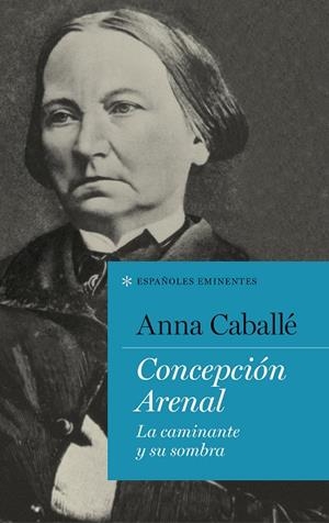 CONCEPCIÓN ARENAL | 9788430619283 | CABALLÉ, ANNA | Llibreria La Gralla | Librería online de Granollers