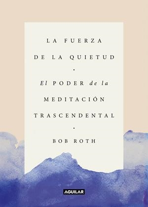 FUERZA DE LA QUIETUD, LA | 9788403517370 | ROTH, BOB | Llibreria La Gralla | Llibreria online de Granollers