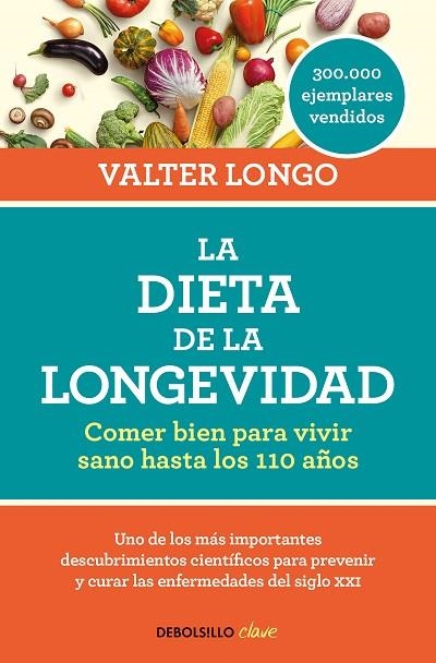 DIETA DE LA LONGEVIDAD, LA (BOLSILLO) | 9788466344401 | LONGO, VALTER | Llibreria La Gralla | Librería online de Granollers