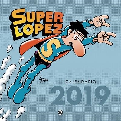 CALENDARIO SUPERLÓPEZ 2019 | 9788402421463 | JAN, | Llibreria La Gralla | Llibreria online de Granollers