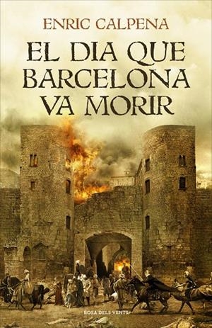 DIA QUE BARCELONA VA MORIR, EL | 9788416930791 | CALPENA, ENRIC | Llibreria La Gralla | Librería online de Granollers