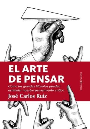 ARTE DE PENSAR, EL | 9788417229955 | RUIZ SÁNCHEZ, JOSÉ CARLOS | Llibreria La Gralla | Llibreria online de Granollers