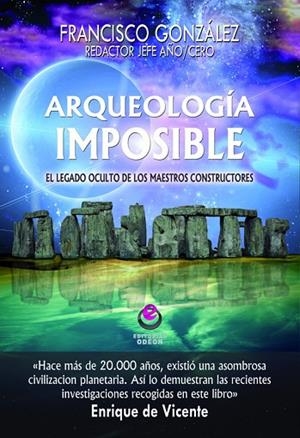 ARQUEOLOGÍA IMPOSIBLE | 9788497008204 | GONZÁLEZ LÓPEZ, FRANCISCO | Llibreria La Gralla | Librería online de Granollers