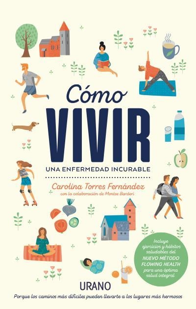 CÓMO VIVIR UNA ENFERMEDAD INCURABLE | 9788416720323 | BARDERI, MONTSE/TORRES FERNÁNDEZ, CAROLINA | Llibreria La Gralla | Librería online de Granollers