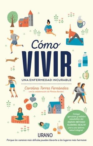 CÓMO VIVIR UNA ENFERMEDAD INCURABLE | 9788416720323 | BARDERI, MONTSE/TORRES FERNÁNDEZ, CAROLINA | Llibreria La Gralla | Llibreria online de Granollers