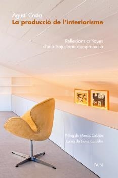 PRODUCCIÓ DE L?INTERIORISME, LA | 9788415269670 | COSTA, AGUSTÍ | Llibreria La Gralla | Librería online de Granollers